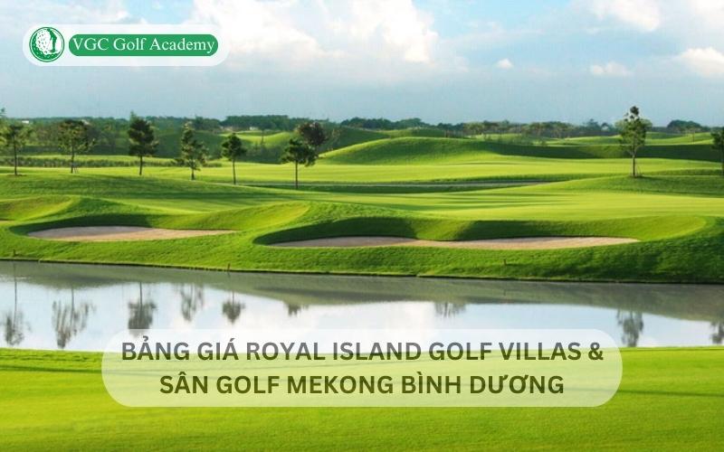 royal island golf villas sân golf mekong