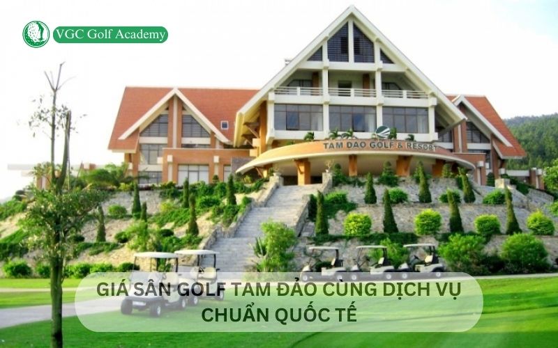 Tổng quan về sân golf Tam Đảo